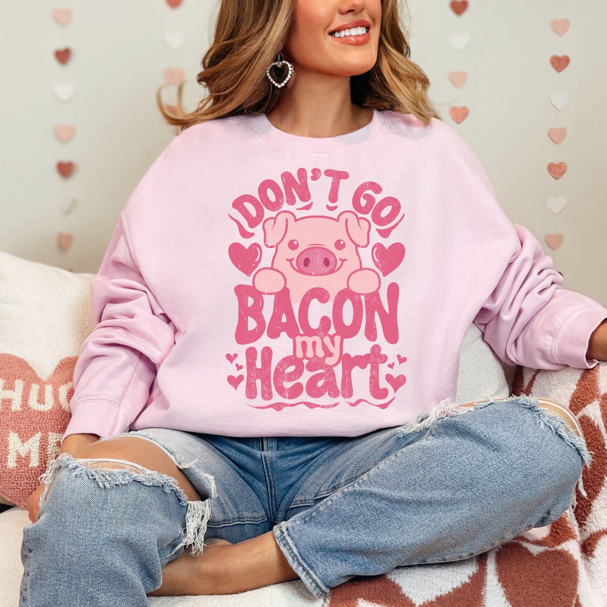 Don t Go Bacon My Heart Sweatshirt dashofglittercom